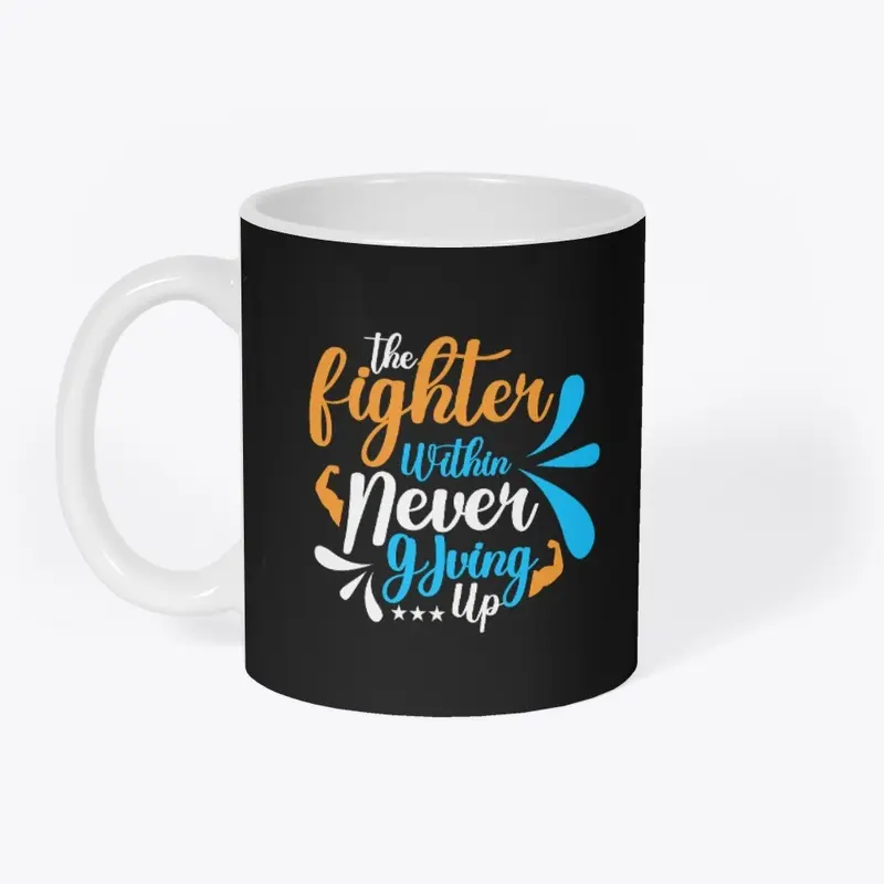 The Fighter Within, Never Give Up Design